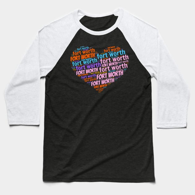 I love Fort Worth Baseball T-Shirt by Superfunky